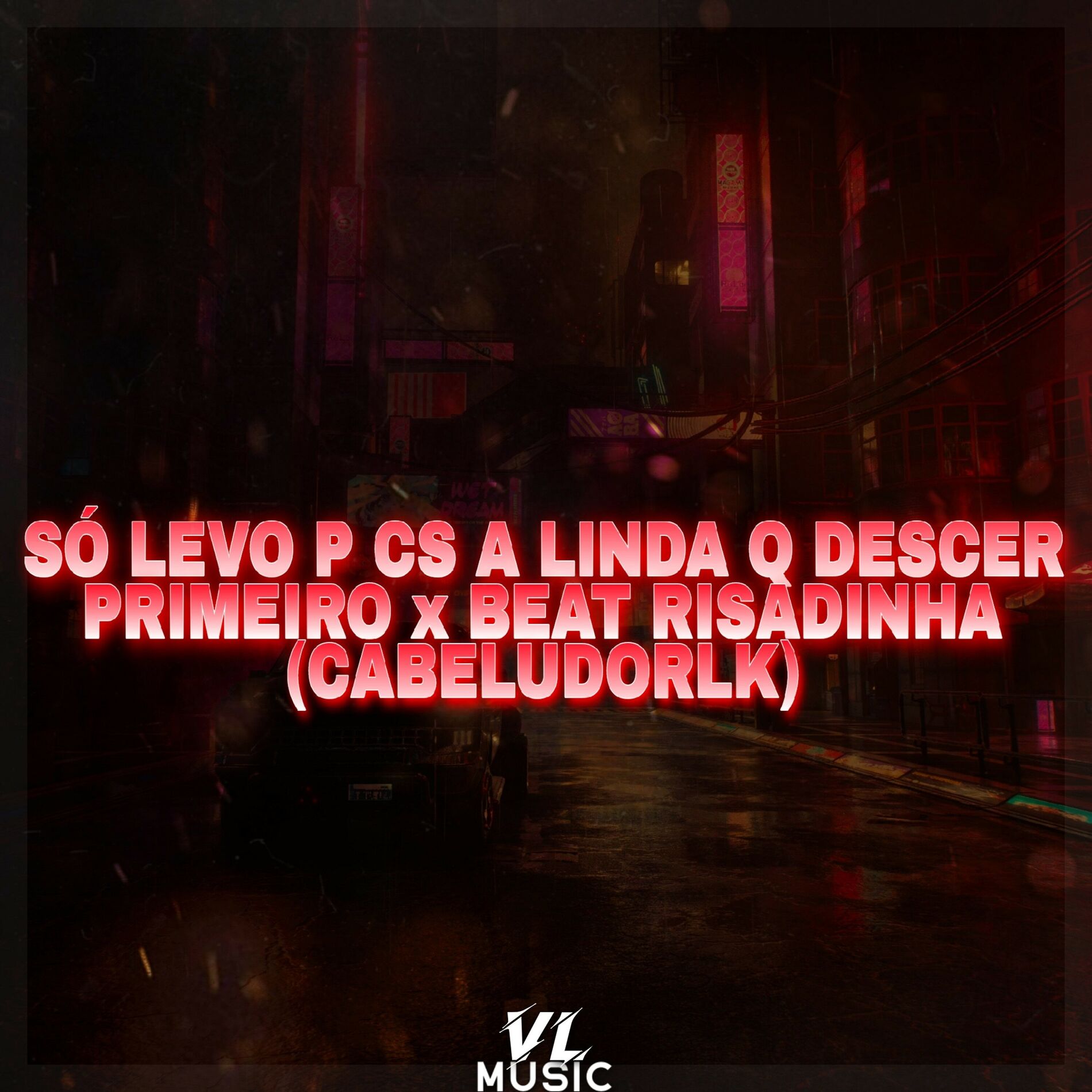 Album cover of Só Levo P Cs a Linda Q Descer Primeiro X Beat Risadinha