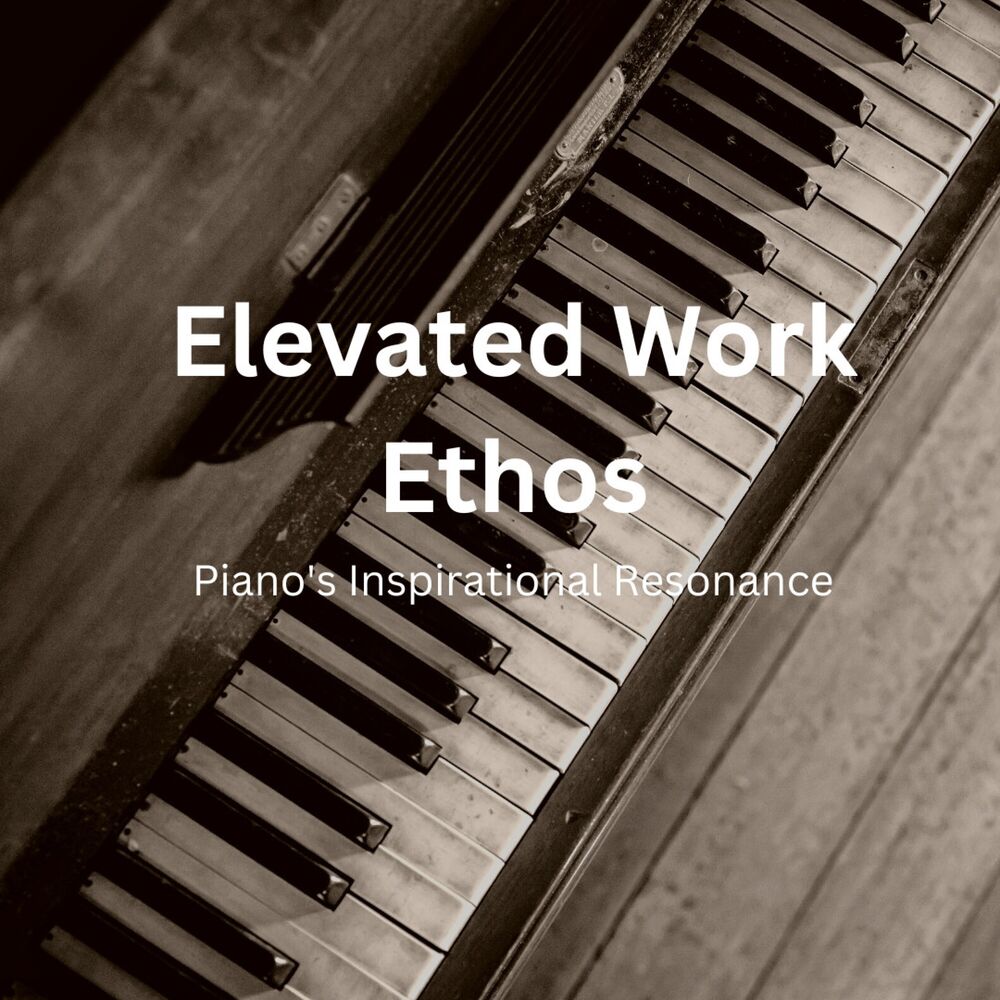 Picture of Elevated Work Ethos: Piano's Inspirational Resonance