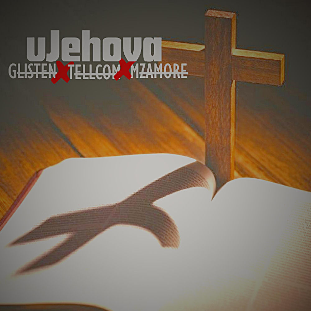 Album artwork for uJehova (feat. Tellcom & Mzamore) by GLISTEN