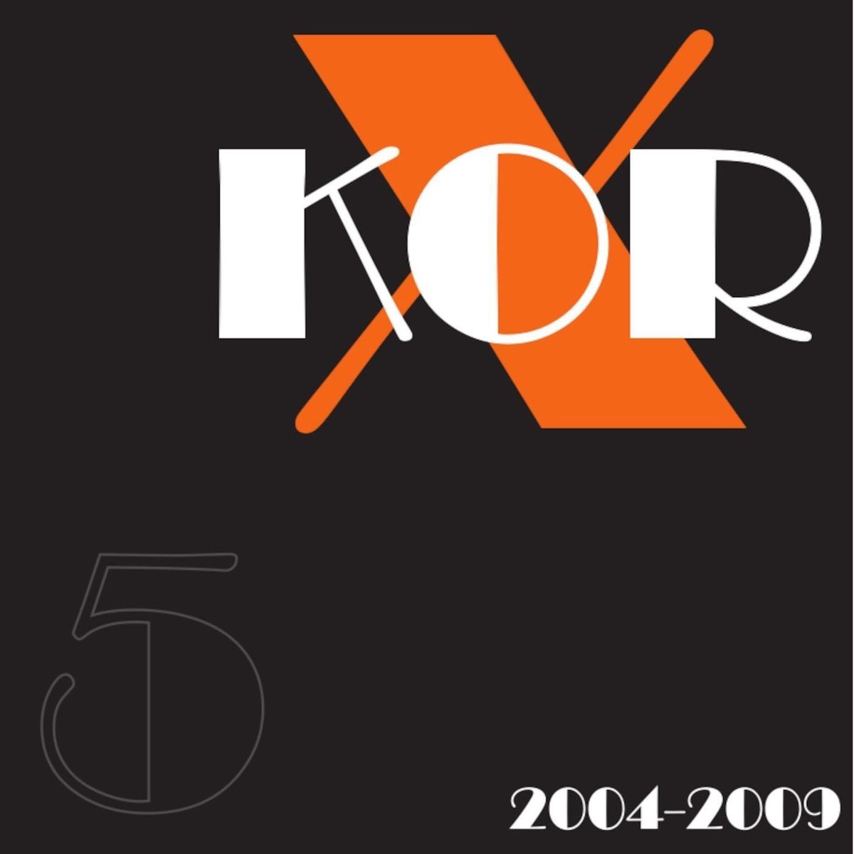 Album cover of Kor X 5: 2004-2009