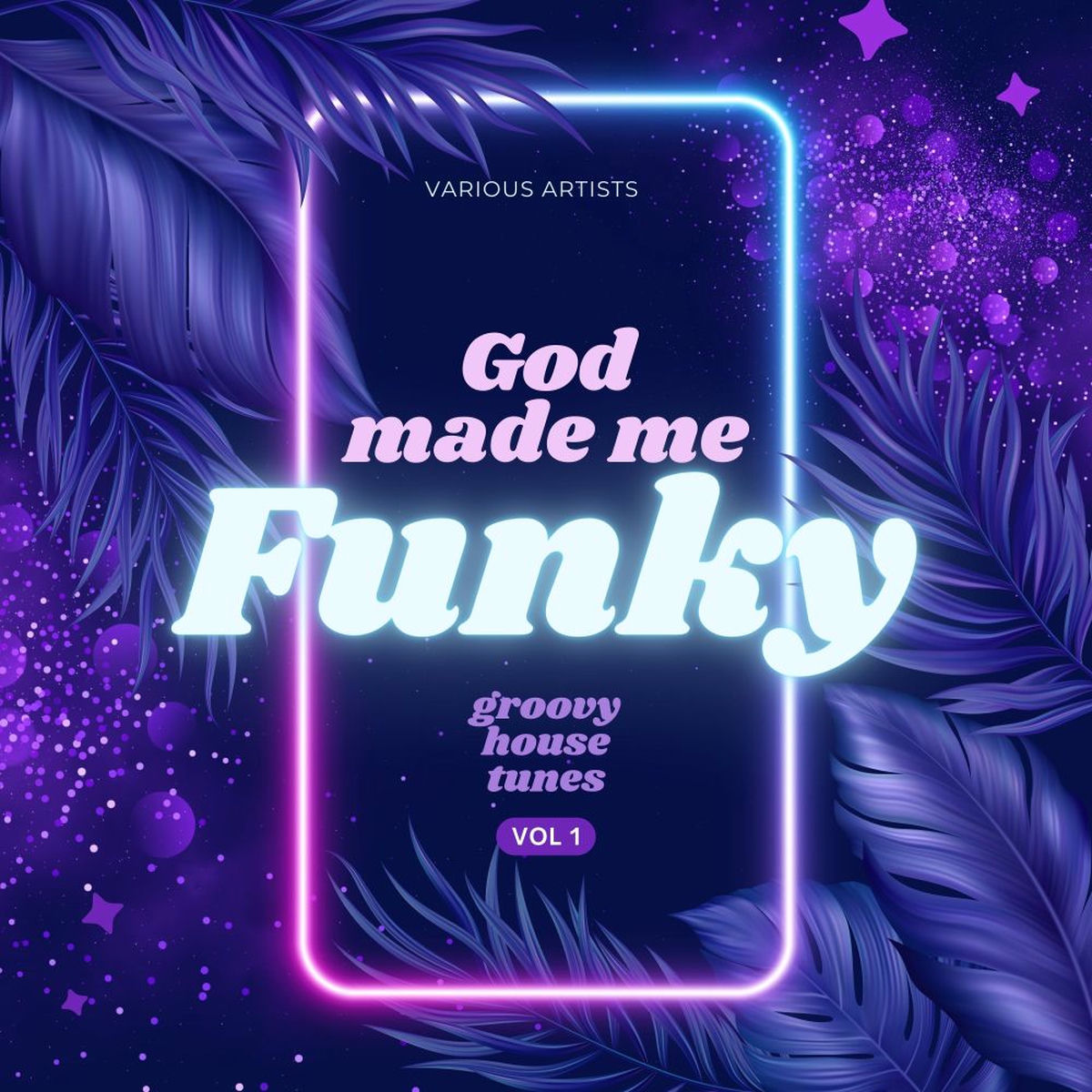 Album cover of God Made Me Funky (Groovy House Tunes), Vol. 1
