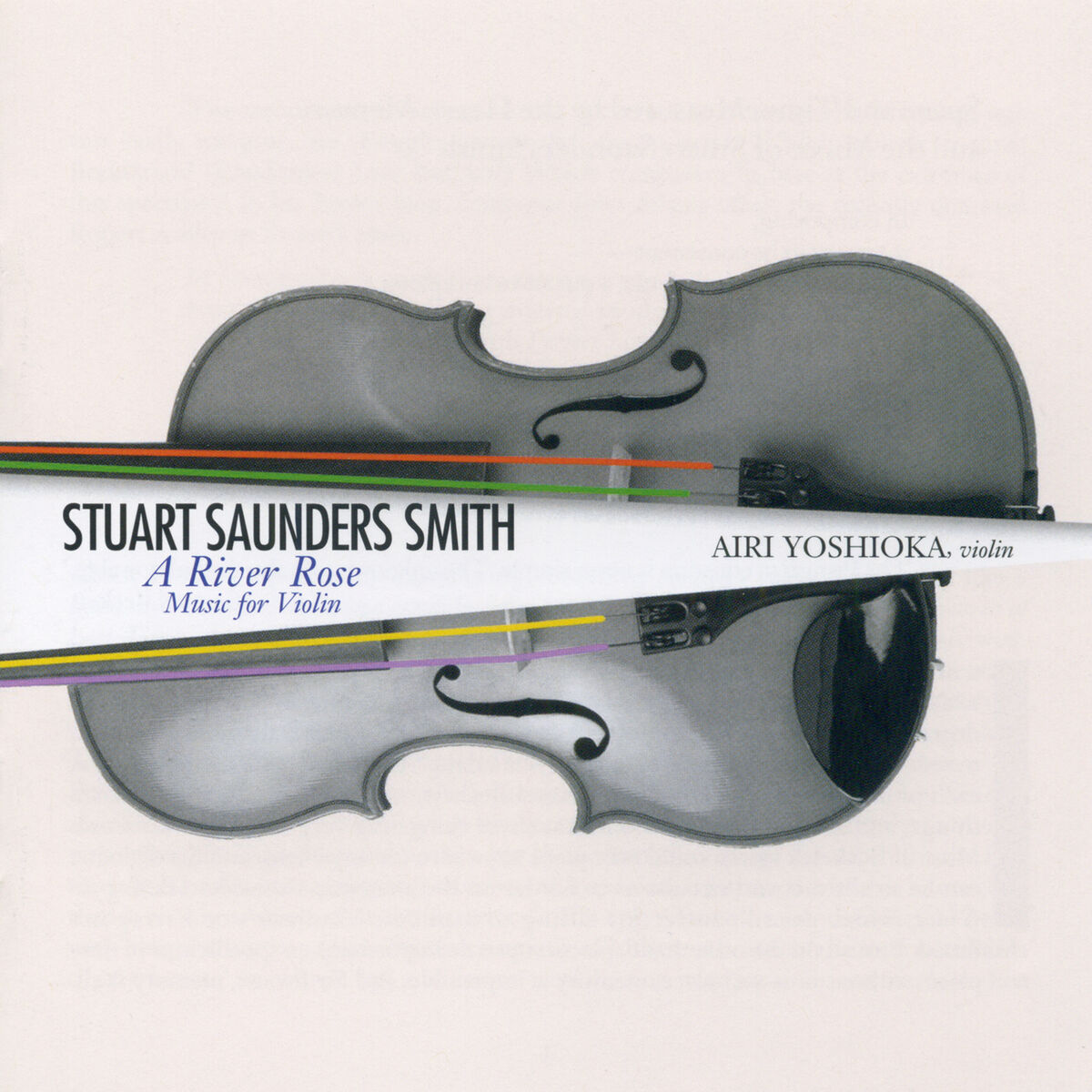 Album cover of Stuart Saunders Smith: A River Rose - Music for Violin