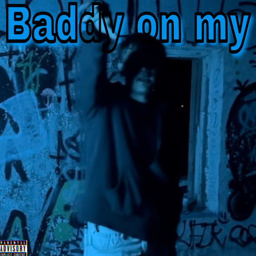 Baddy on my