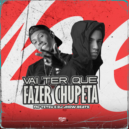 Vai Ter Que Fazer Chupeta