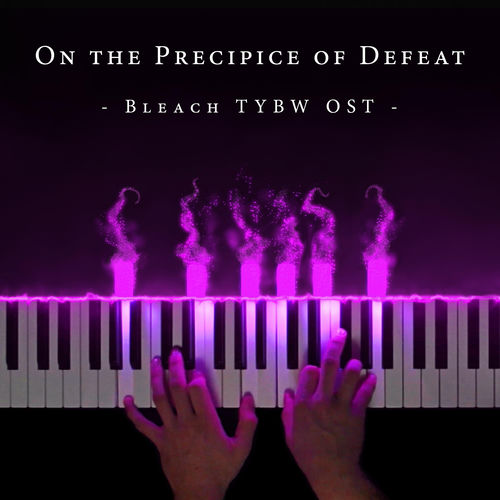 On the Precipice of Defeat (From "Bleach: Thousand-Year Blood War")