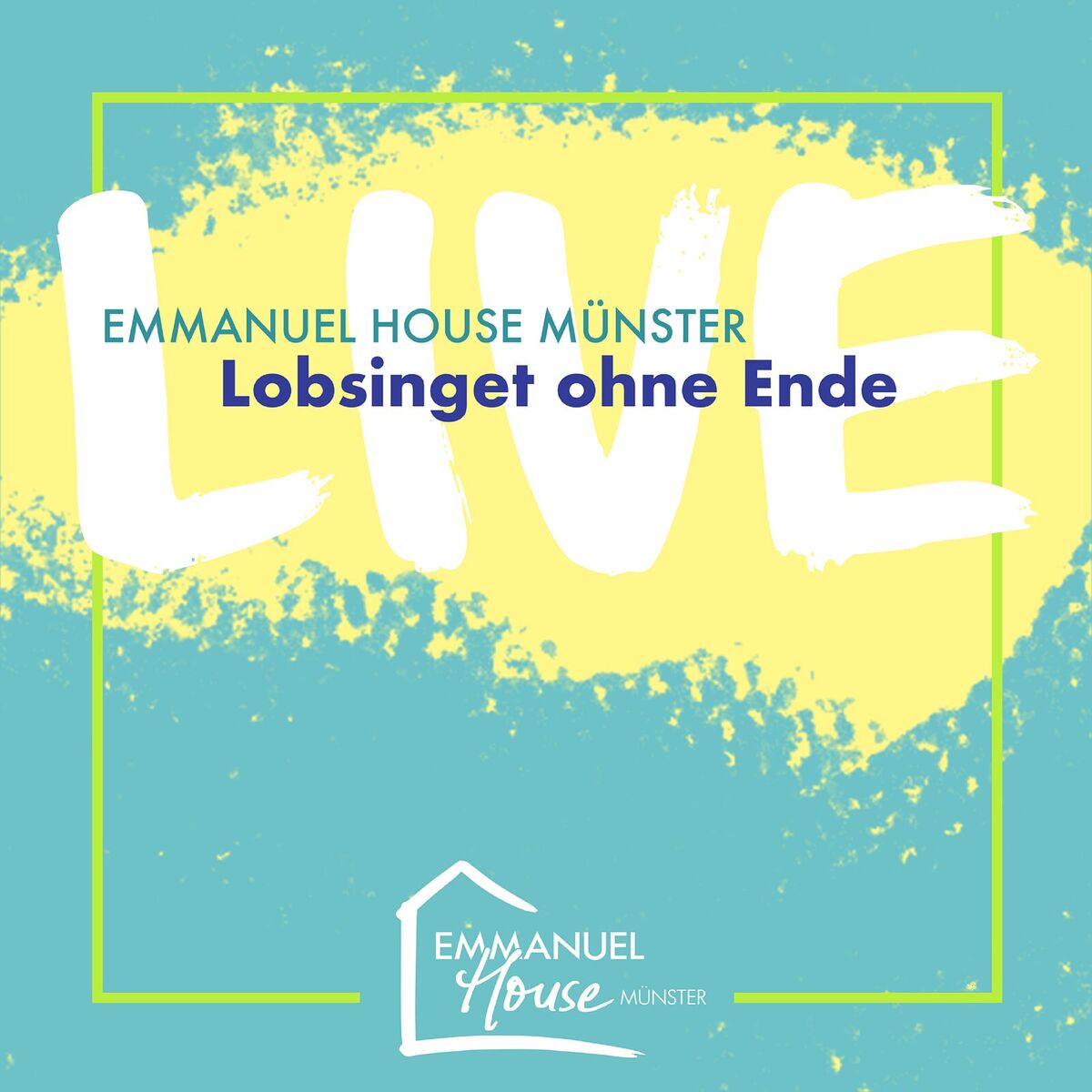 Album cover of Lobsinget Ohne Ende (Emmanuel House Münster Live)