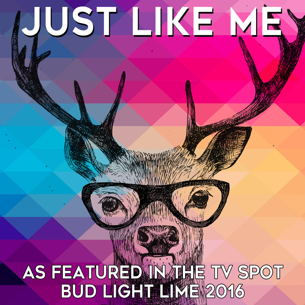 Picture of Just Like Me (As Featured in the TV Spot "Bud Light Lime 2016") - Single
