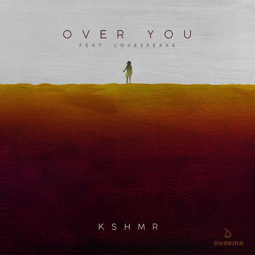 Over You (feat. Lovespeake) by KSHMR - 127 BPM