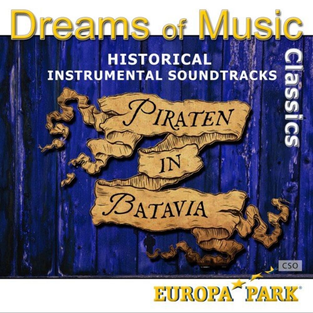 Picture of Dreams of Music Classics: Piraten in Batavia (Europapark) (Historical Instrumental Soundtracks)