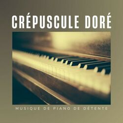 Cover of Crépuscule Doré: Musique de Piano Relaxante