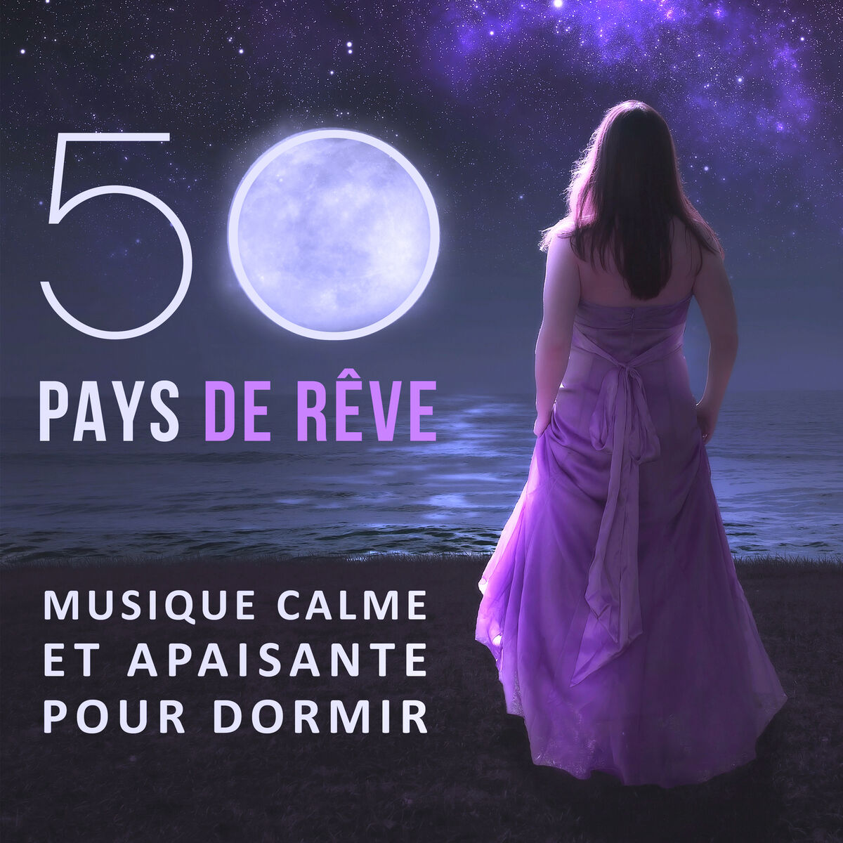 Album cover of 50 Pays de rêve - Musique calme et apaisante pour dormir bien