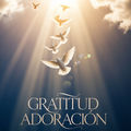 Gratitud Adoraci&oacute;n
