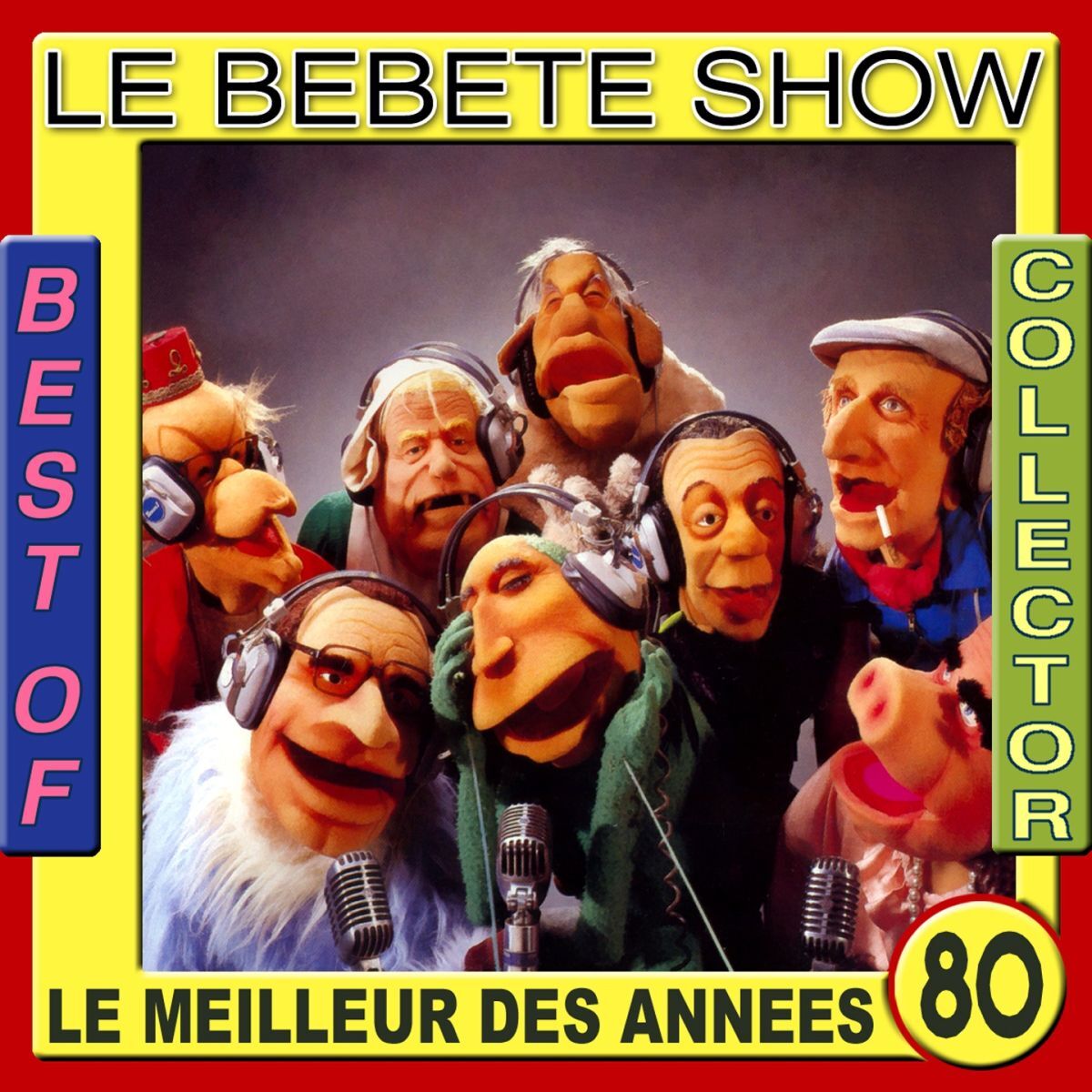 Album cover of Best of Bébête Show Collector (Le meilleur des années 80)