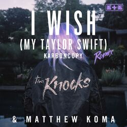 Cover of I Wish (My Taylor Swift) (Karboncopy Remix)