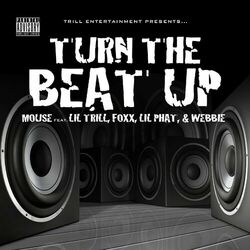 Cover of Turn The Beat Up (feat. Foxx, Lil Trill, Lil Phat & Webbie)
