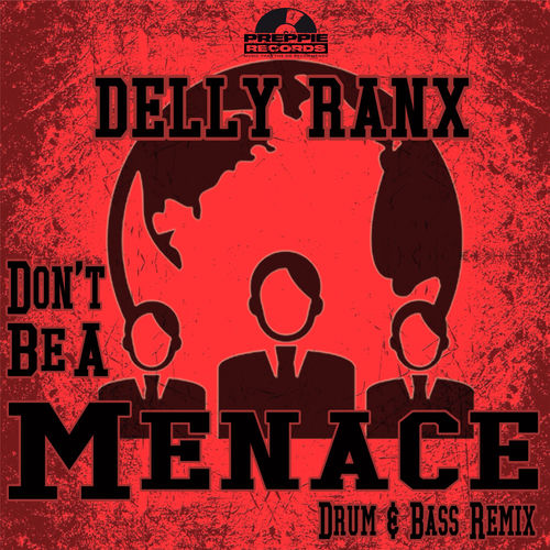 Don't Be A Menace - Selecta J-Man Remix by Delly Ranx - 172 BPM
