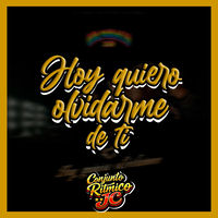 Conjunto Ritmico JC - Hoy quiero olvidarme de ti album artwork