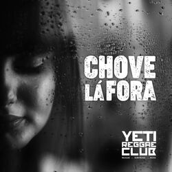 Cover of Chove Lá Fora