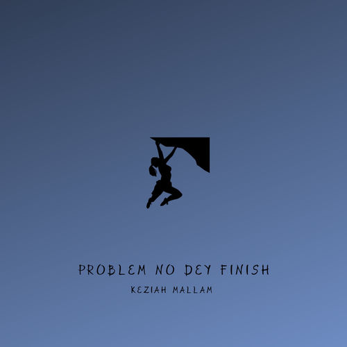 Problem No Dey Finish