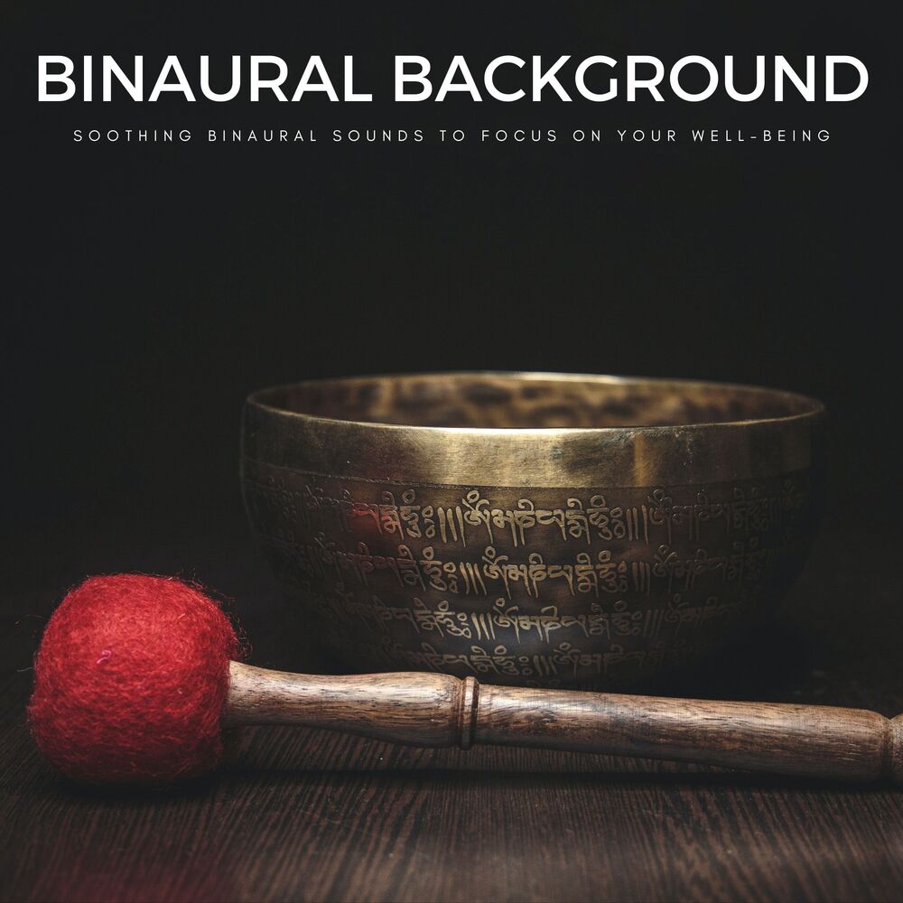 Picture of Binaural Background: Soothing Binaural Sounds To Focus On Your Well-Being