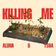 Killing Me