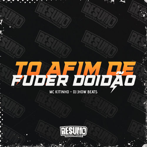 TO AFIM DE FUDER DOIDÃO