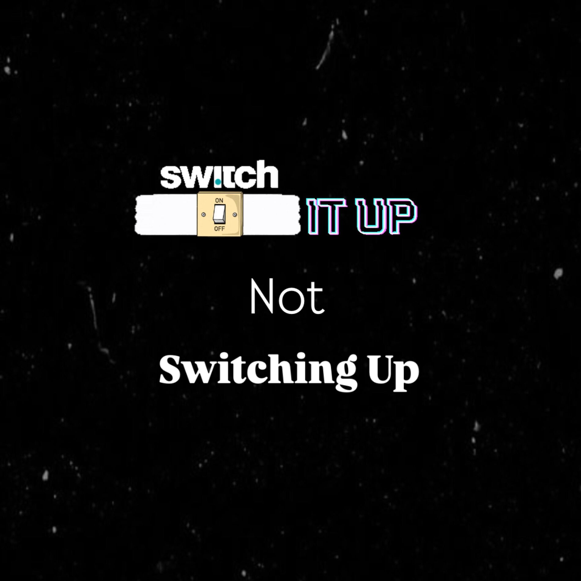 Album cover of Switch It Up Not Switching Up