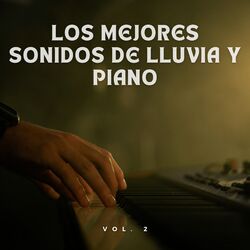 Cover of Los Mejores Sonidos De Lluvia Y Piano Vol. 2