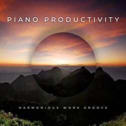 Cover of Piano Productivity: Harmonic Soundscapes for Effortless Work