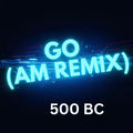GO (AM Remix)