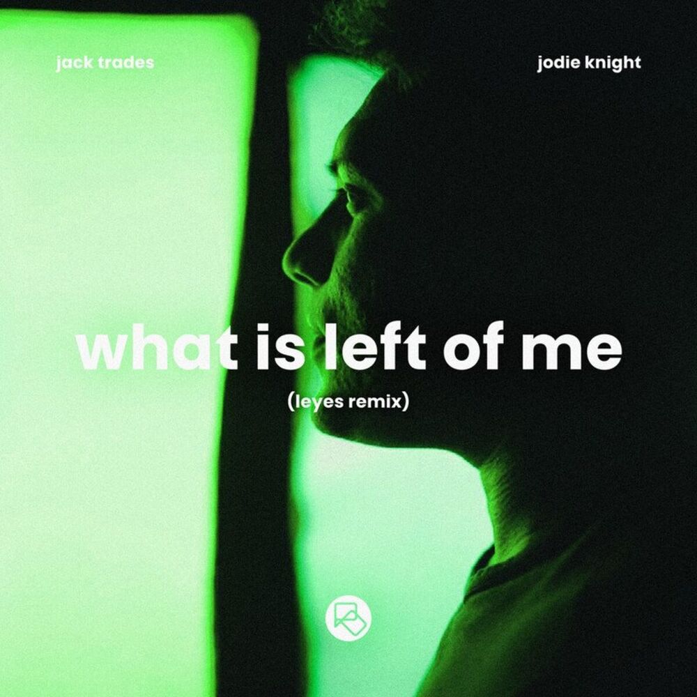 Picture of What Is Left Of Me (Leyes Remix)