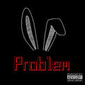Problem (feat. Rabbitt)