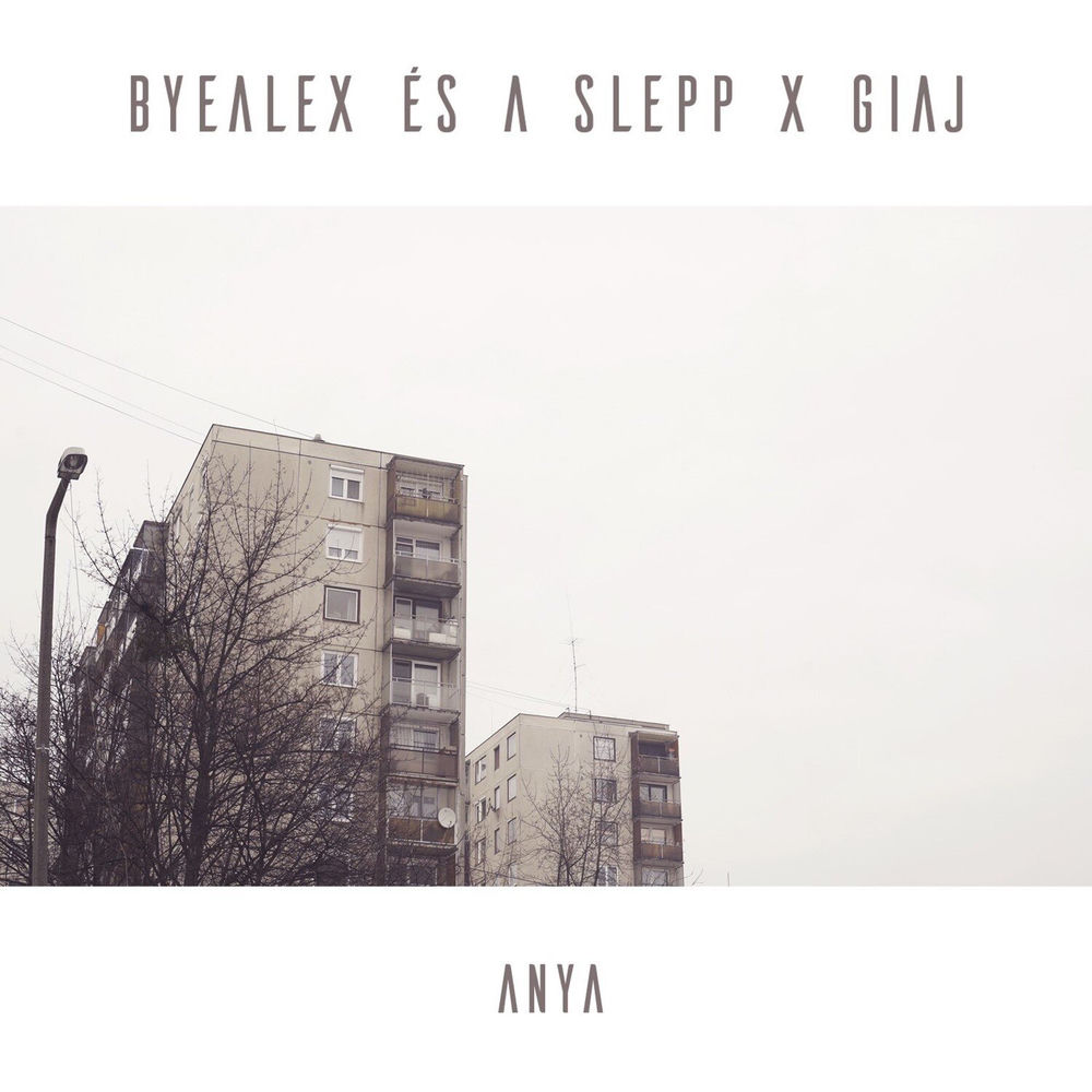 ByeAlex & a Slepp – Anya borító