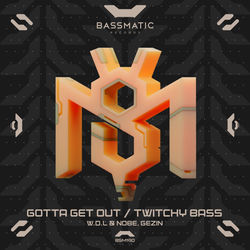 Cover of Gotta Get Out / Twitchy BASS by undefined