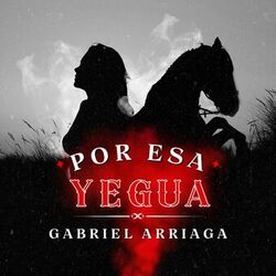 Cover of Por Esa Yegua