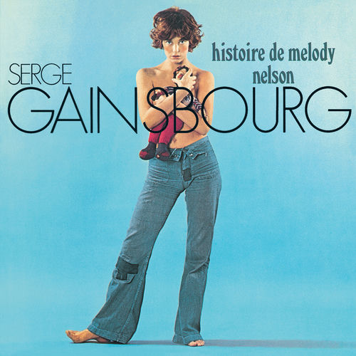 Histoire de Melody Nelson - Serge Gainsbourg | Deezer