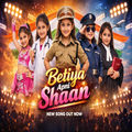 Betiya Apni Shaan