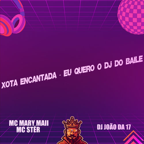 Xota Encantada - Eu Quero o Dj do Baile