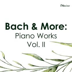 Cover of Bach & More: Piano Works Vol. II