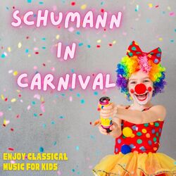 Cover of Schumann in Carnival - Enjoy Classical Music for Kids