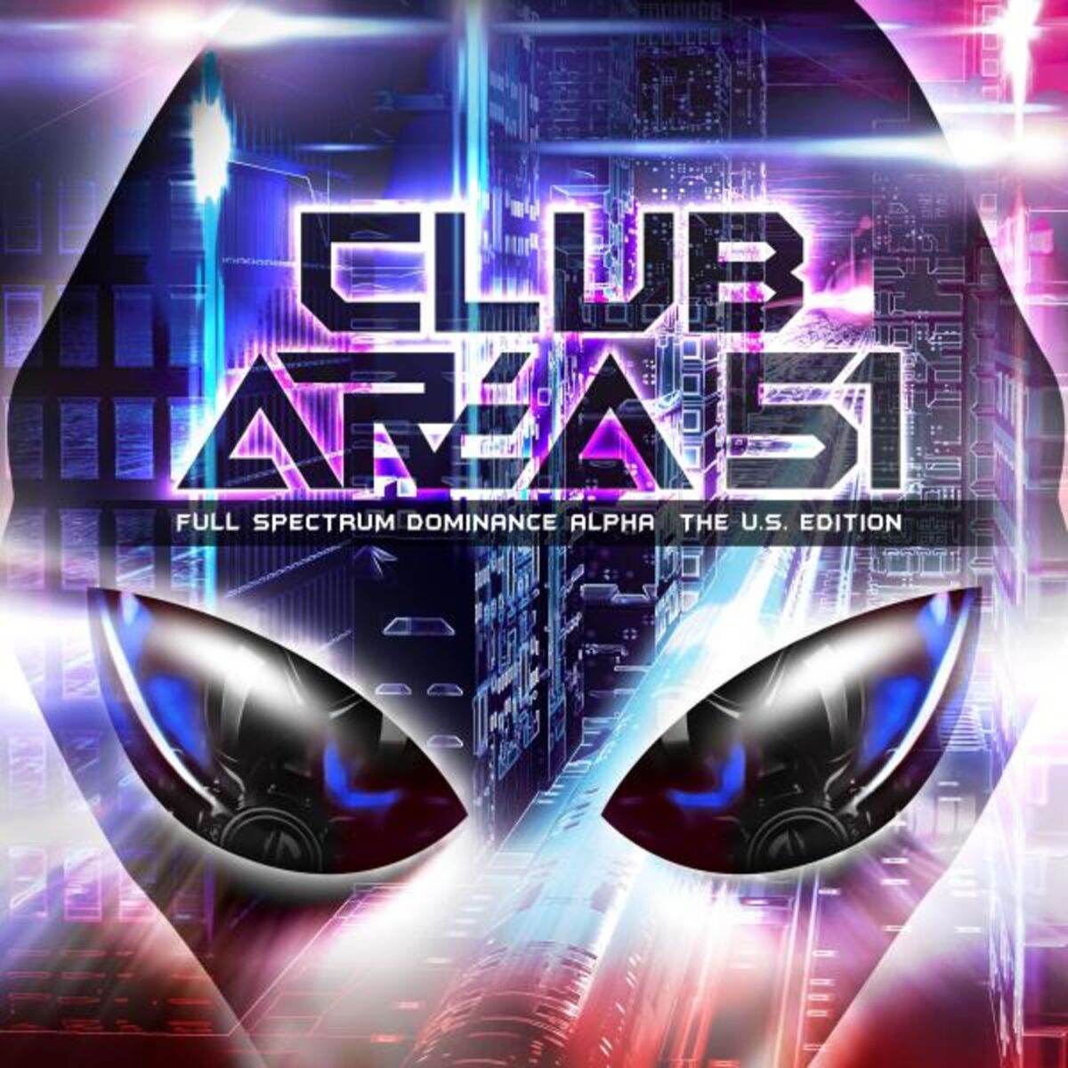 Album cover of Club Area 51 - Full Spectrum Dominance Alpha
