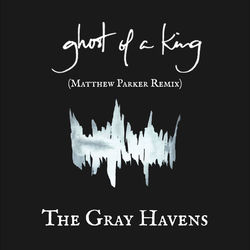 Capa de Ghost of A King (Matthew Parker Remix)