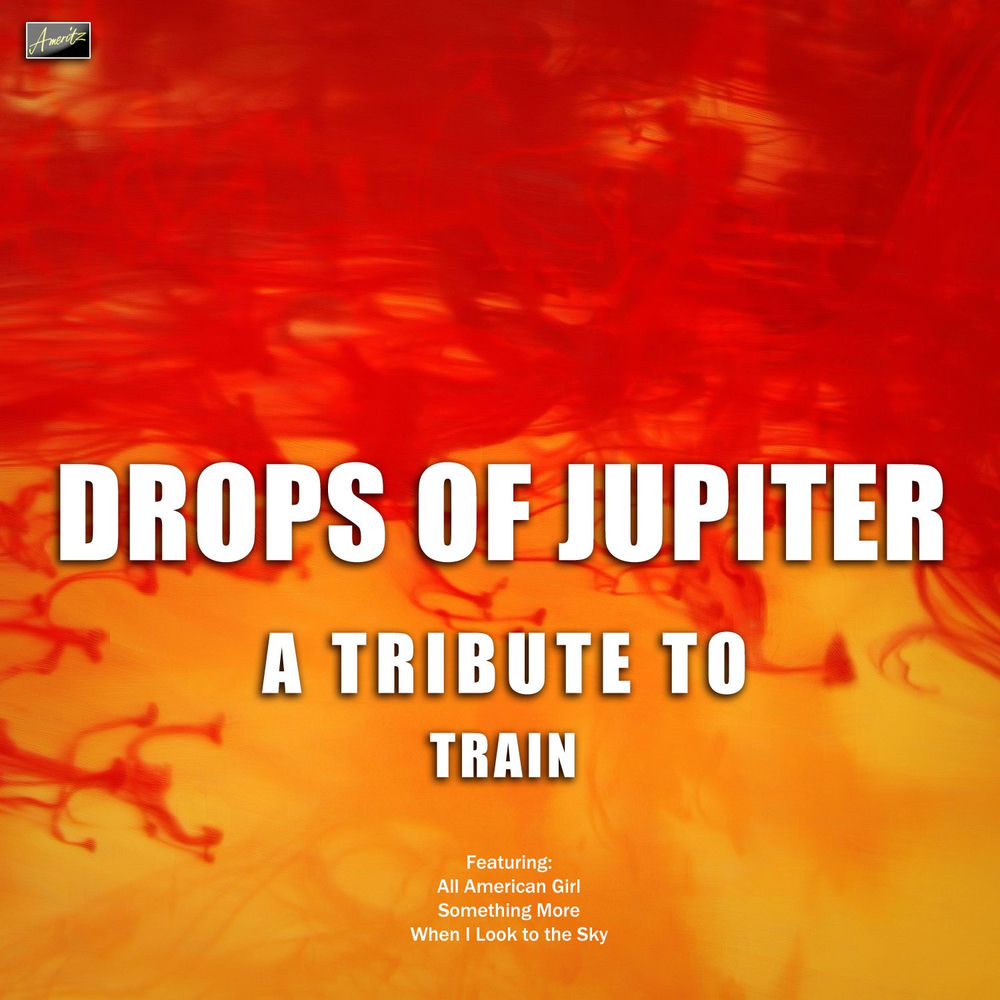 Drops of Jupiter - A Tribute to Train