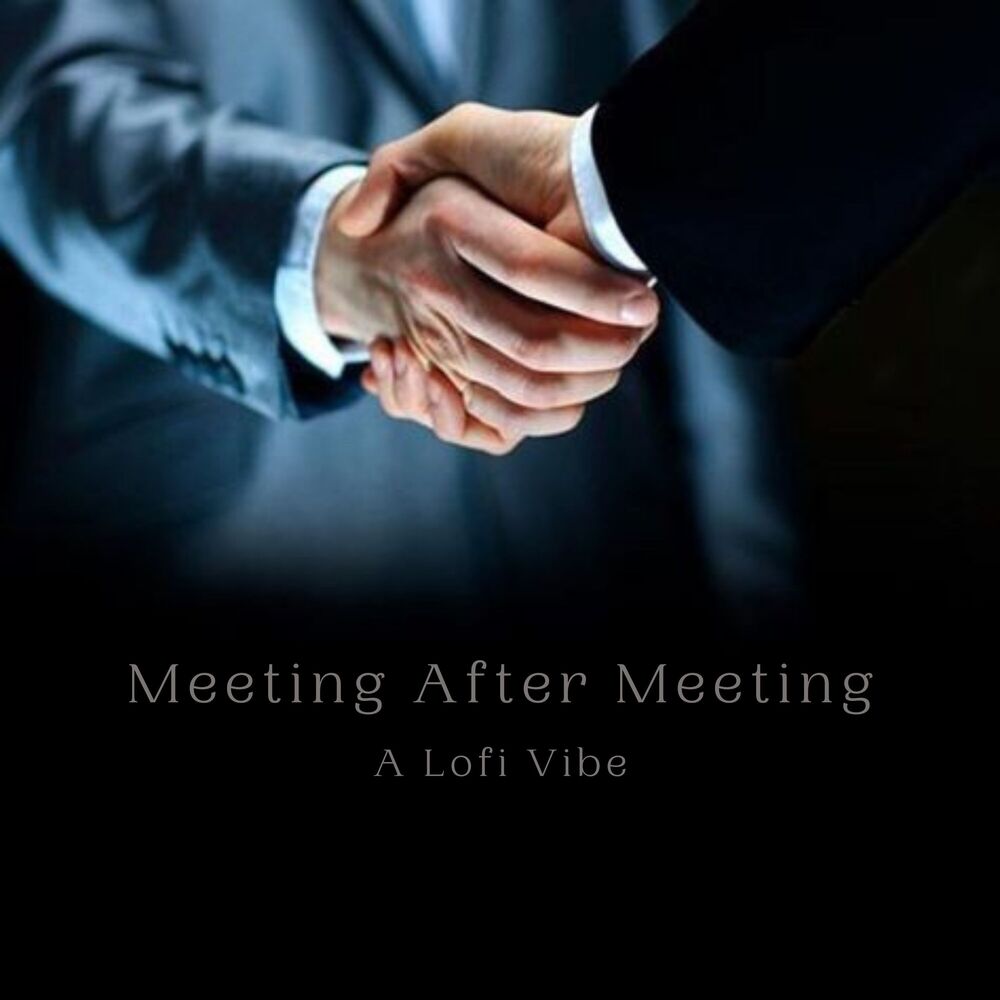 Picture of Meeting After Meeting: A Lofi Vibe