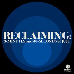 Cover of Reclaiming 8-Minutes and 46-Seconds of Juju