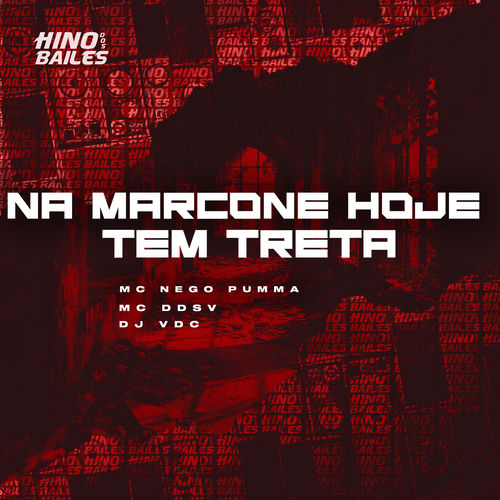Na Marcone Hoje Tem Treta