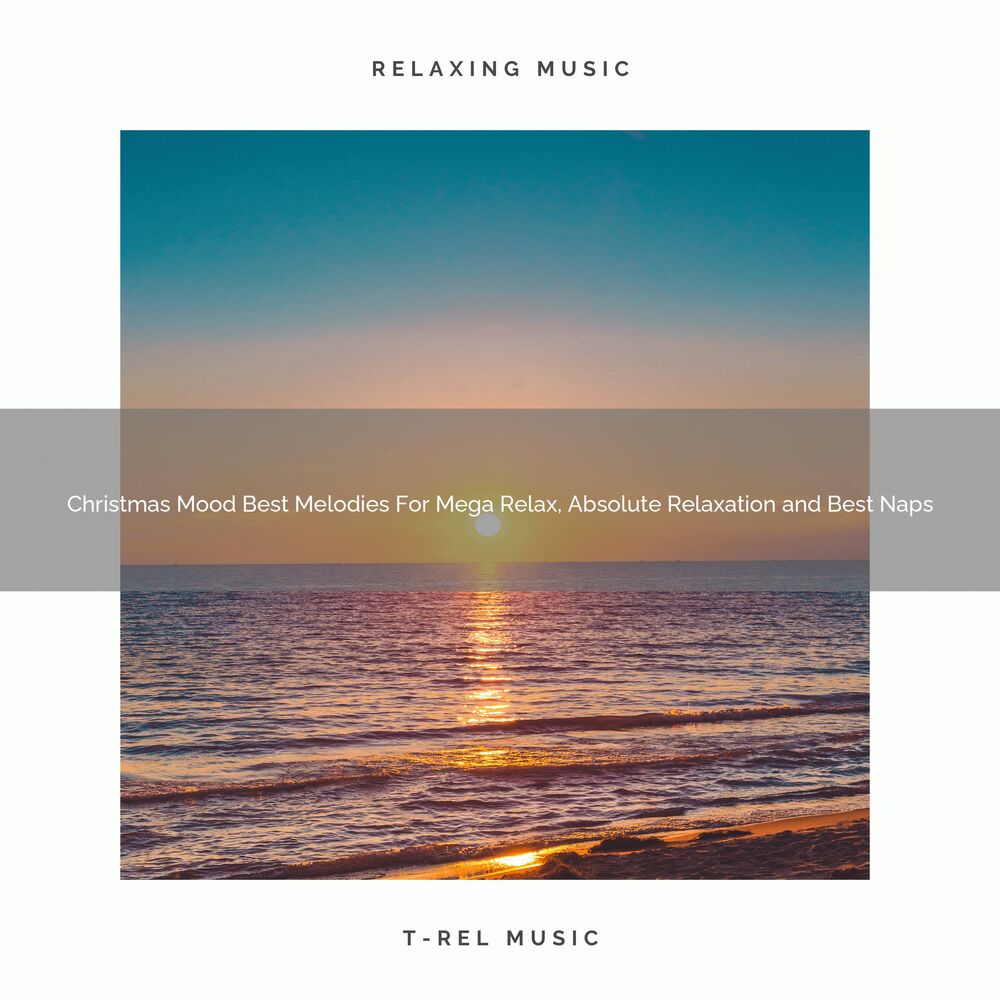 Picture of Christmas Mood Best Melodies For Mega Relax, Absolute Relaxation and Best Naps