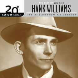 Cover of 20th Century Masters: The Millennium Collection: The Best Of Hank Williams Volume 2