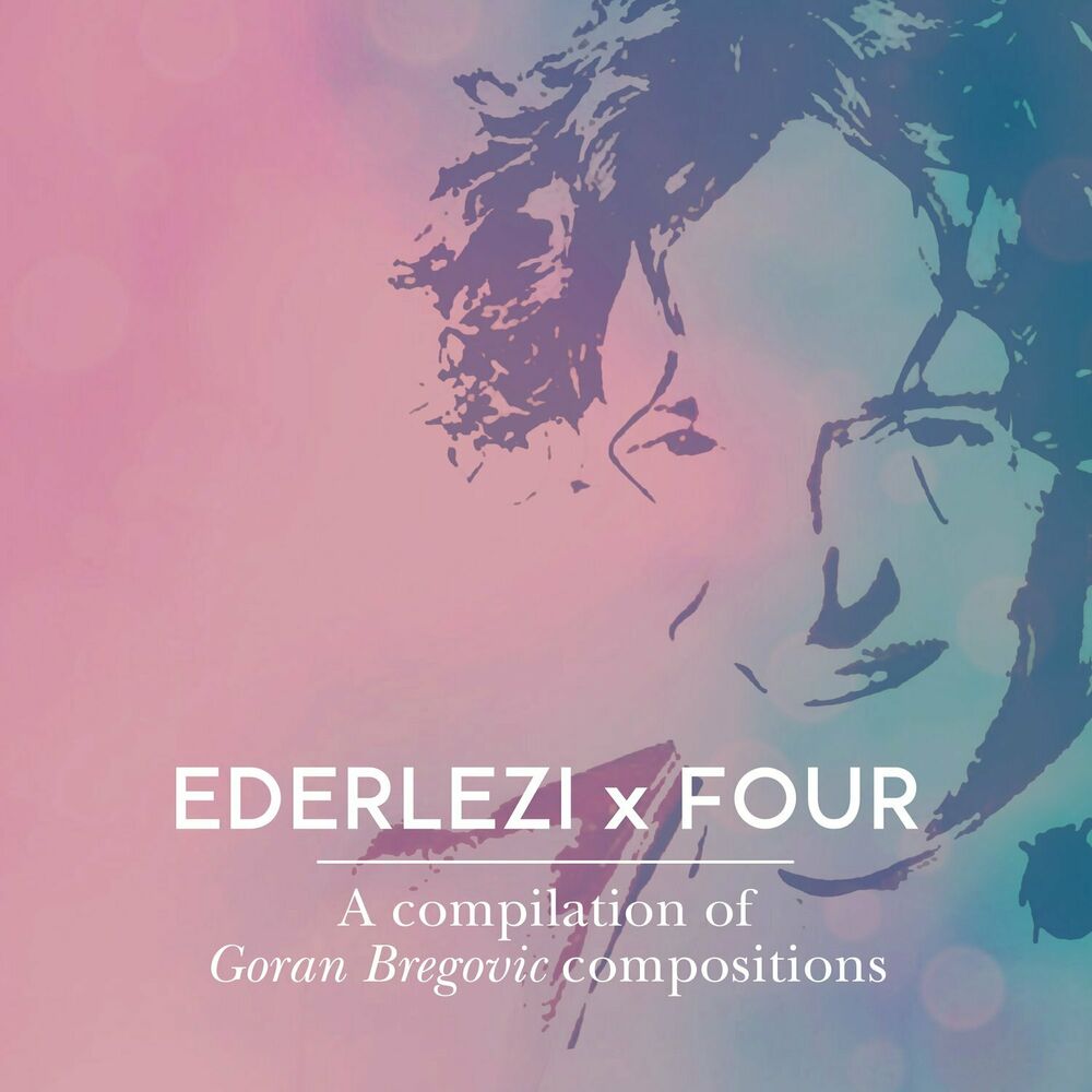 Picture of Ederlezi x Four: A Compilation of Goran Bregovic Compositions