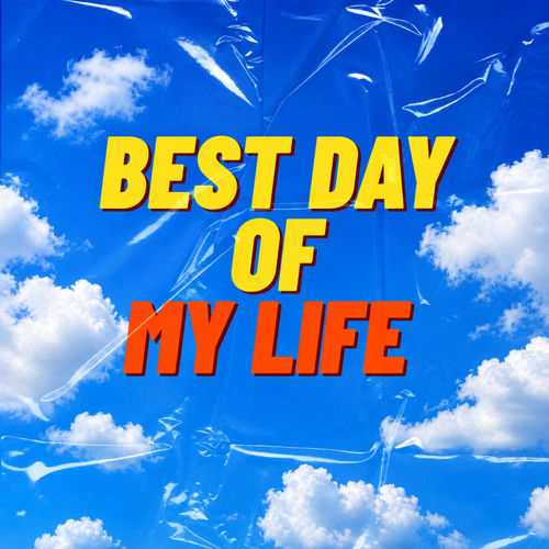 Best Day Of My Life artwork